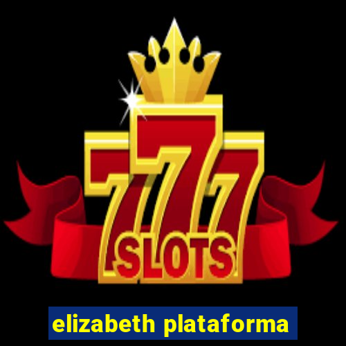 elizabeth plataforma